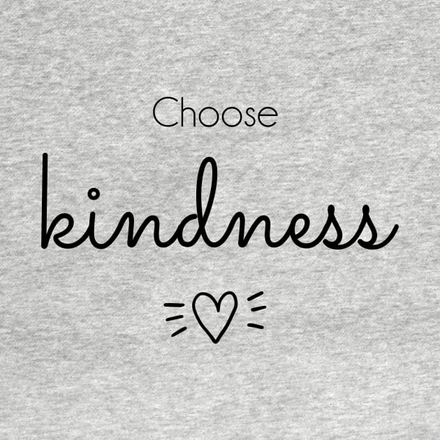 Choose Kindness by Tee's Tees